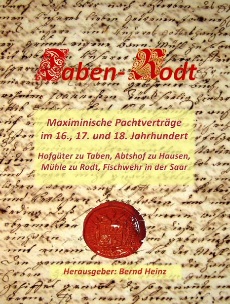 Maximinische Pachtverträge im 16., 17. und 18. Jahrhundert in Taben-Rodt